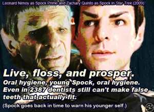 Spock to Spock: Live, floss and prosper