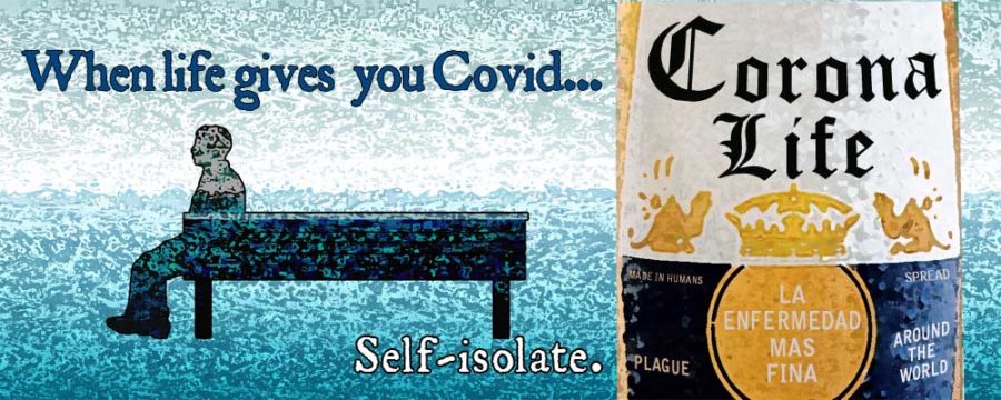 Corona life: when life gives you Covid...