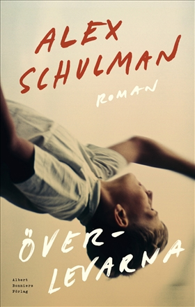 Cover of book: Alex Schulman Överlevarna
