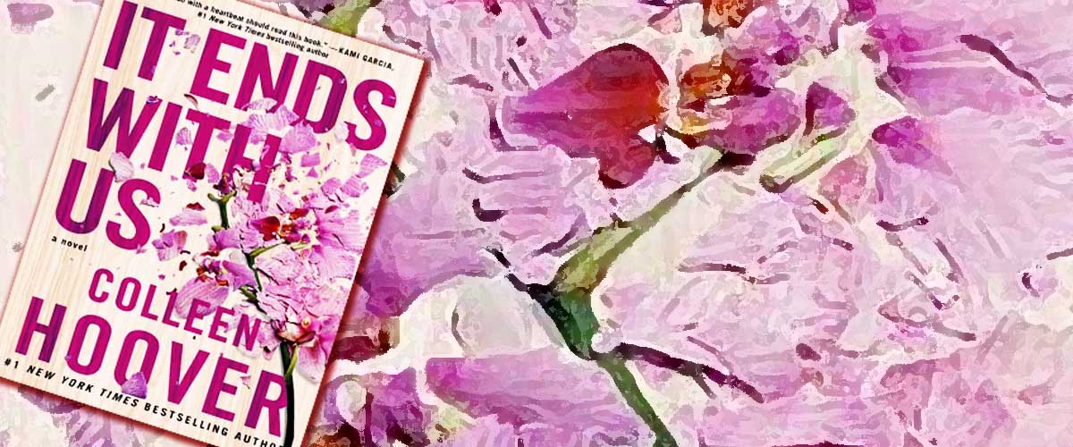 It Ends With Us by Colleen Hoover: Book Review